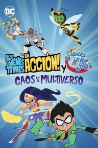 Los Jovenes Titanes En Accion Y Dc Super Hero Girls Caos En El Multiverso