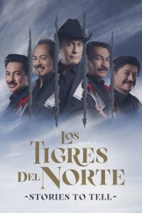 Los Tigres Del Norte Historias Que Contar